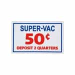 Super Vac $0.50 Deposit 2 Quarters