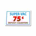 Super Vac $0.75 Deposit 3 Quarters