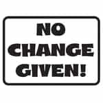 DE030 Kleen-Rite No Change Given Decal - 3.5" x 2.5"