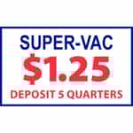 Super Vac $1.25 Deposit 5 Quarters