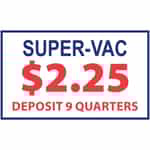 Super Vac $2.25 Deposit 9 Quarters