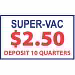 Super Vac $2.50 Deposit 10 Quarters