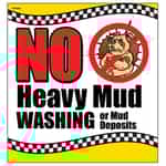 No Heavy Mud Washing Sign