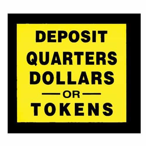 Deposit Quarters, Dollars, or Tokens Decal