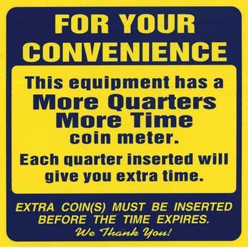 15011 Kleen-Rite Add More Quarters For More Time In-Bay Sign