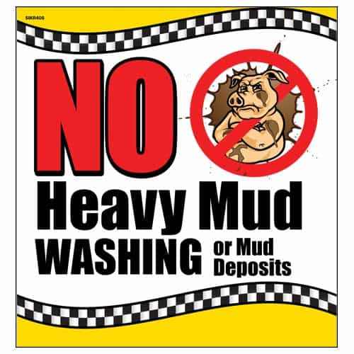 No Heavy Mud Washing Sign